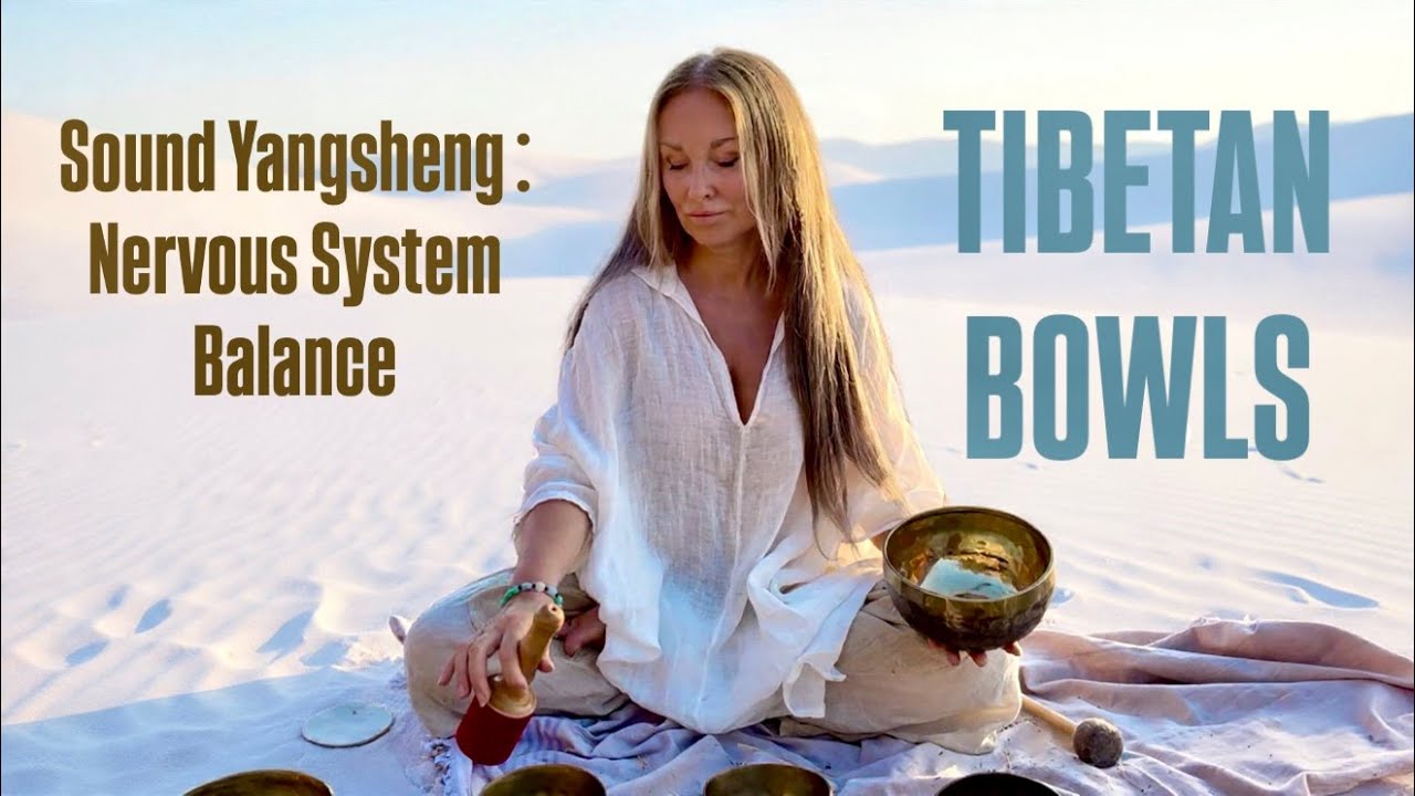 Sound Healing within Yangsheng : Nervous System Balance | Тибетские Чаши для снятия напряжения -- 🎧