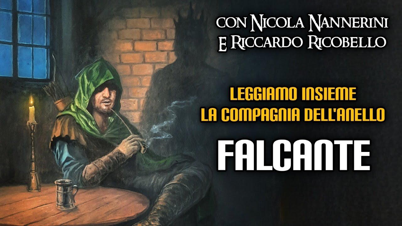 Leggiamo insieme La Compagnia dell'Anello: Falcante (con Nicola Nannerini e Riccardo Ricobello)