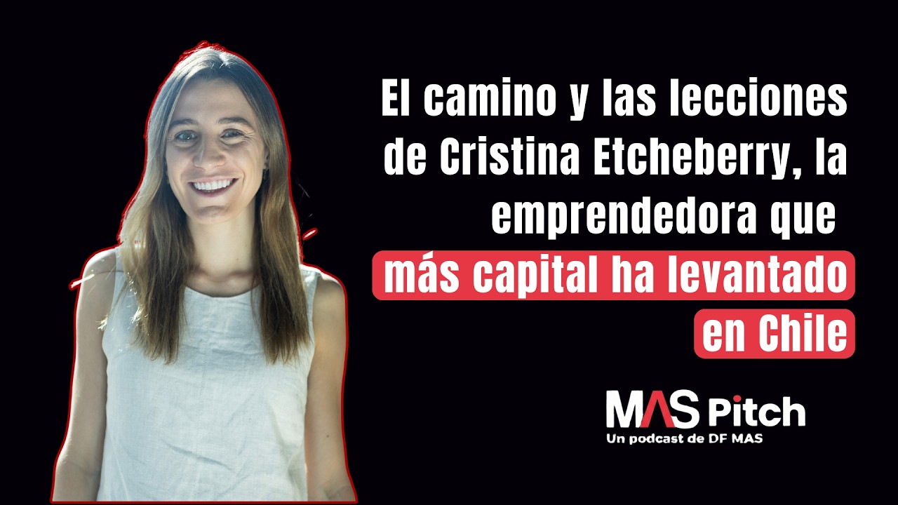 El camino y lecciones de Cristina Etcheberry, la emprendedora que más capital ha levantado en Chile