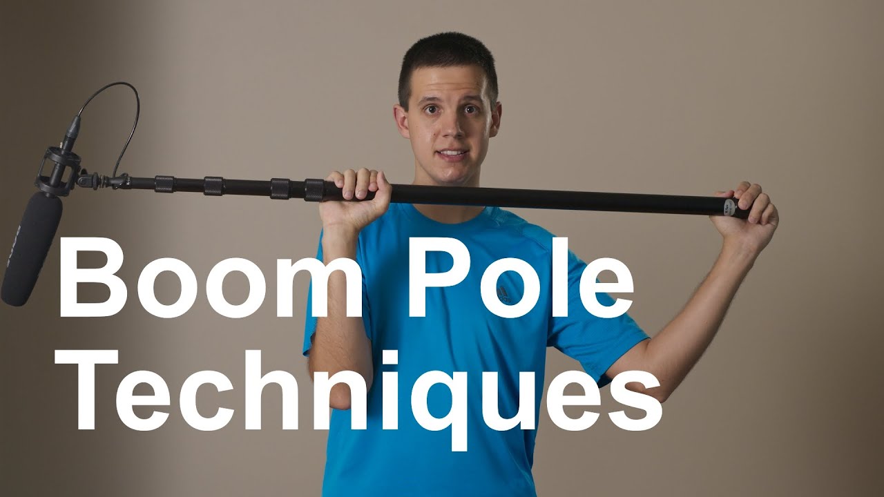 How to Use a Boom Pole | Booming Techniques and Pro Tips