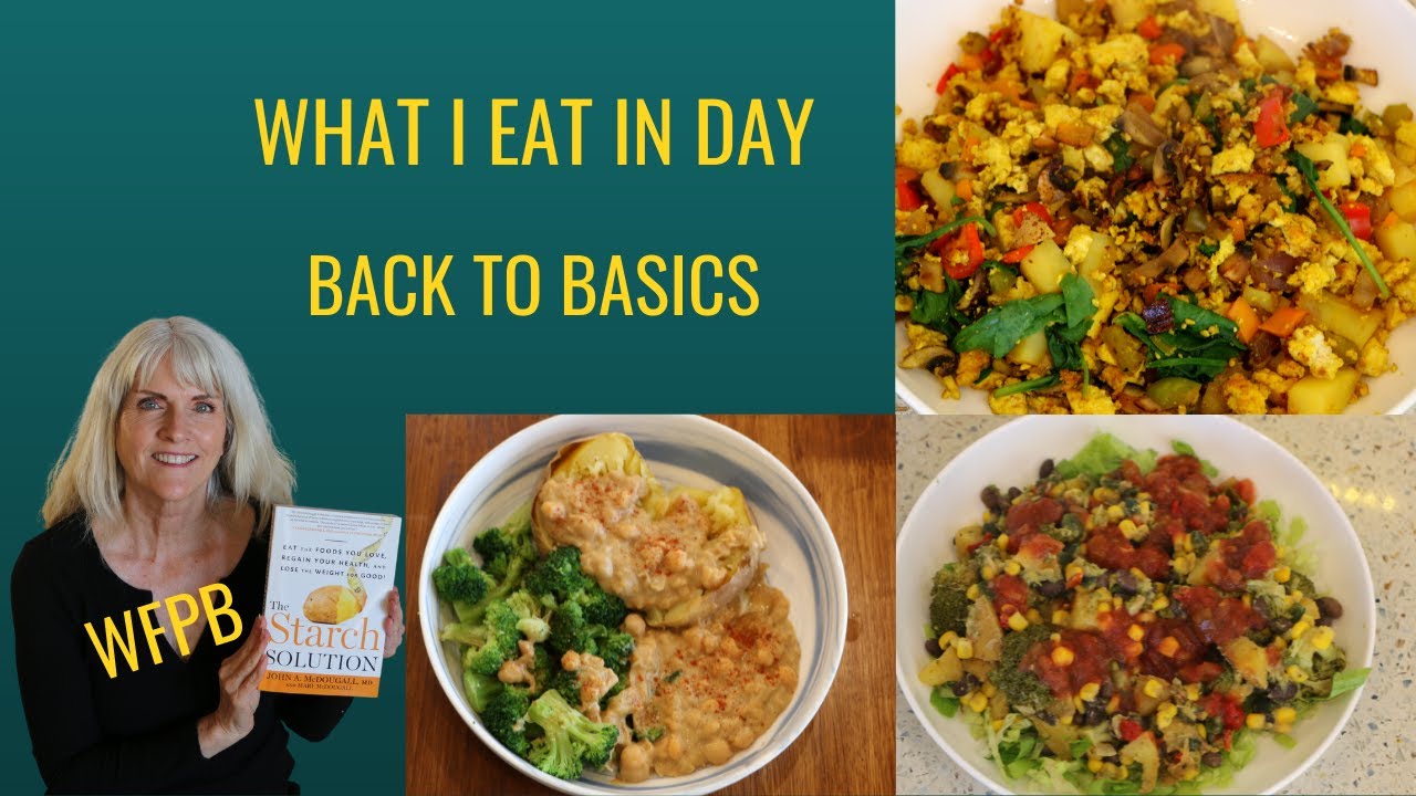 What I Eat In A Day / Back To Basics / WFPB