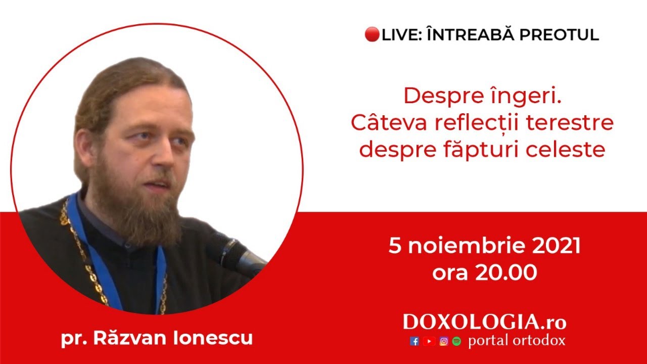 ⭕ LIVE: Pr. Răzvan Ionescu - Despre îngeri. Câteva reflecții terestre despre făpturi celeste