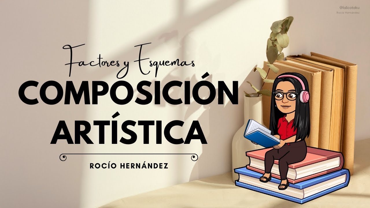 La Composición Artística: Factores y Esquemas Compositivos