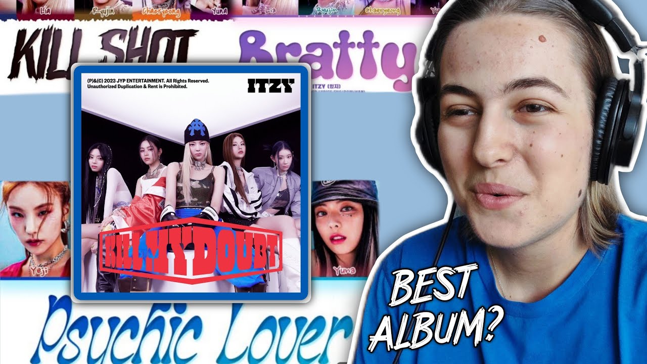 ITZY - 'BRATTY' & 'PSYCHIC LOVER' & KILL SHOT // KILL MY DOUBT ALBUM REACTION