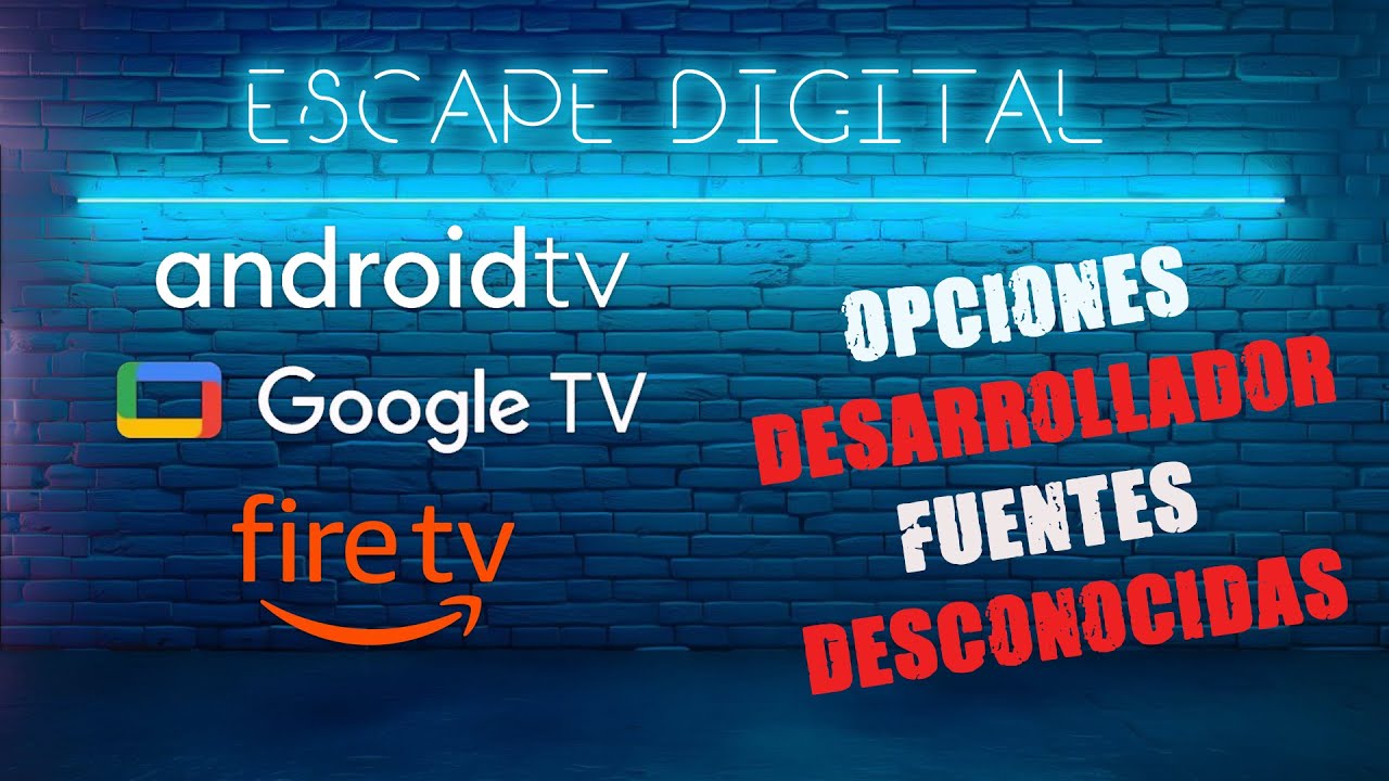 Como habilitar las opciones desarrollador y fuentes desconocidas en Google TV, Android TV y Fire TV
