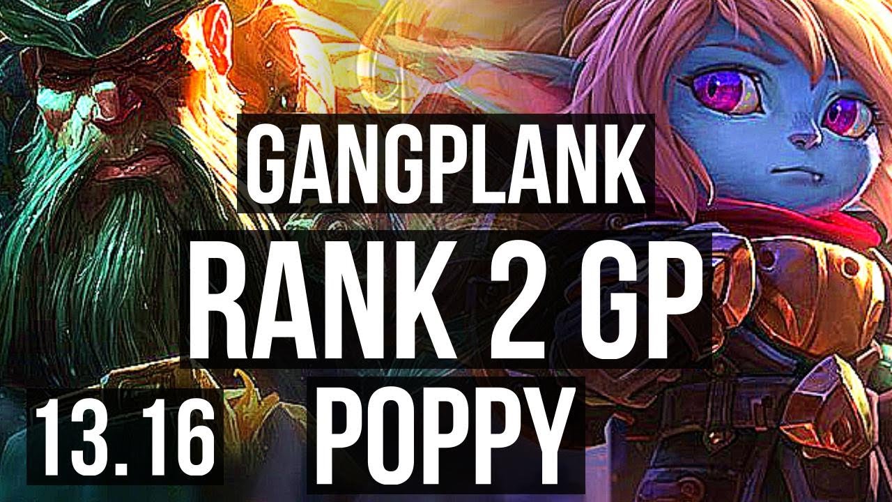 GANGPLANK vs POPPY (TOP) | Rank 2 GP, 6 solo kills, 600+ games, Dominating | TR Challenger | 13.16