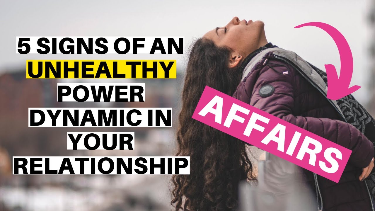 AFFAIRS - 5 Signs of an Unhealthy Power Dynamic When The Other Woman