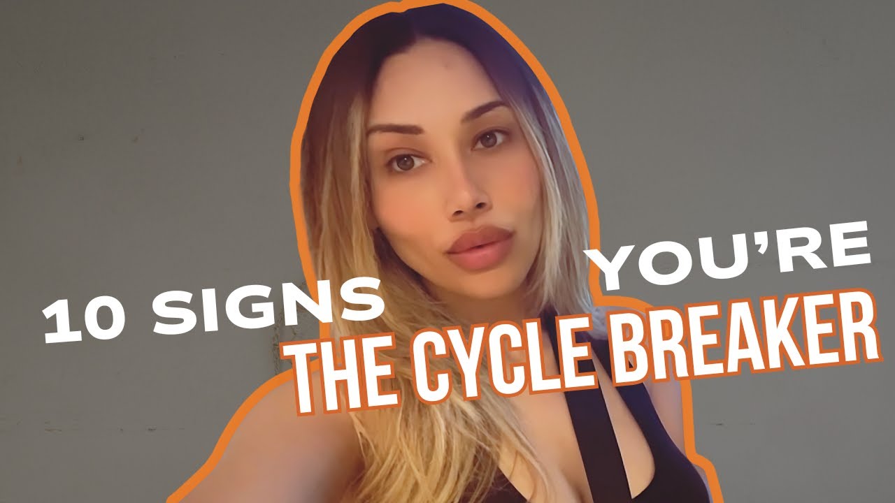10 Signs You're The CYCLE BREAKER In Your Family