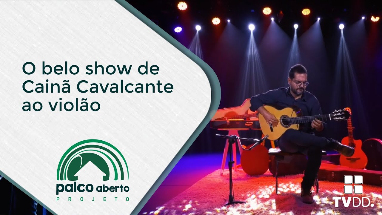 Cainã Cavalcante - Palco Aberto [Show Completo]