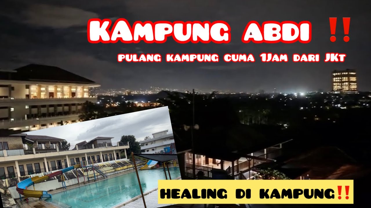KAMPUNG ABDI ‼️DEFINISI PULANG KE KAMPUNG ‼️CUMA 1 JAM DR JAKARTA‼️