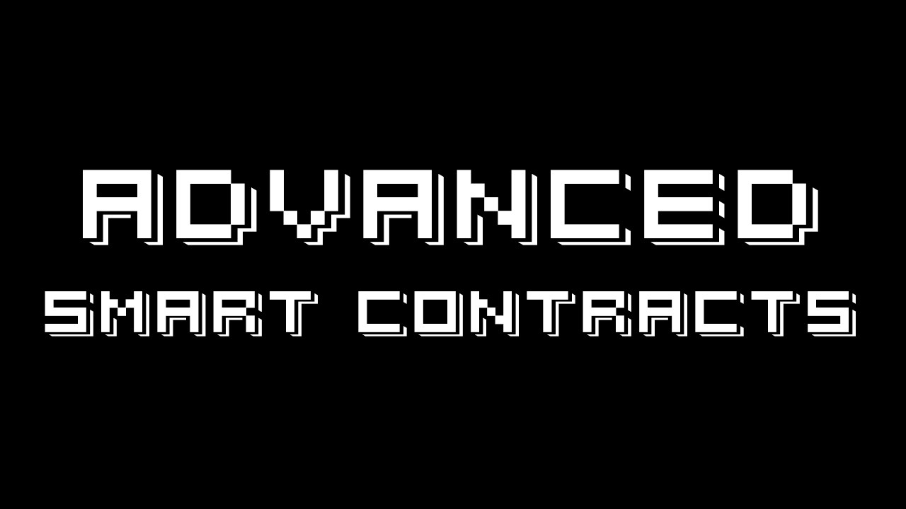 Advanced Smart Contracts