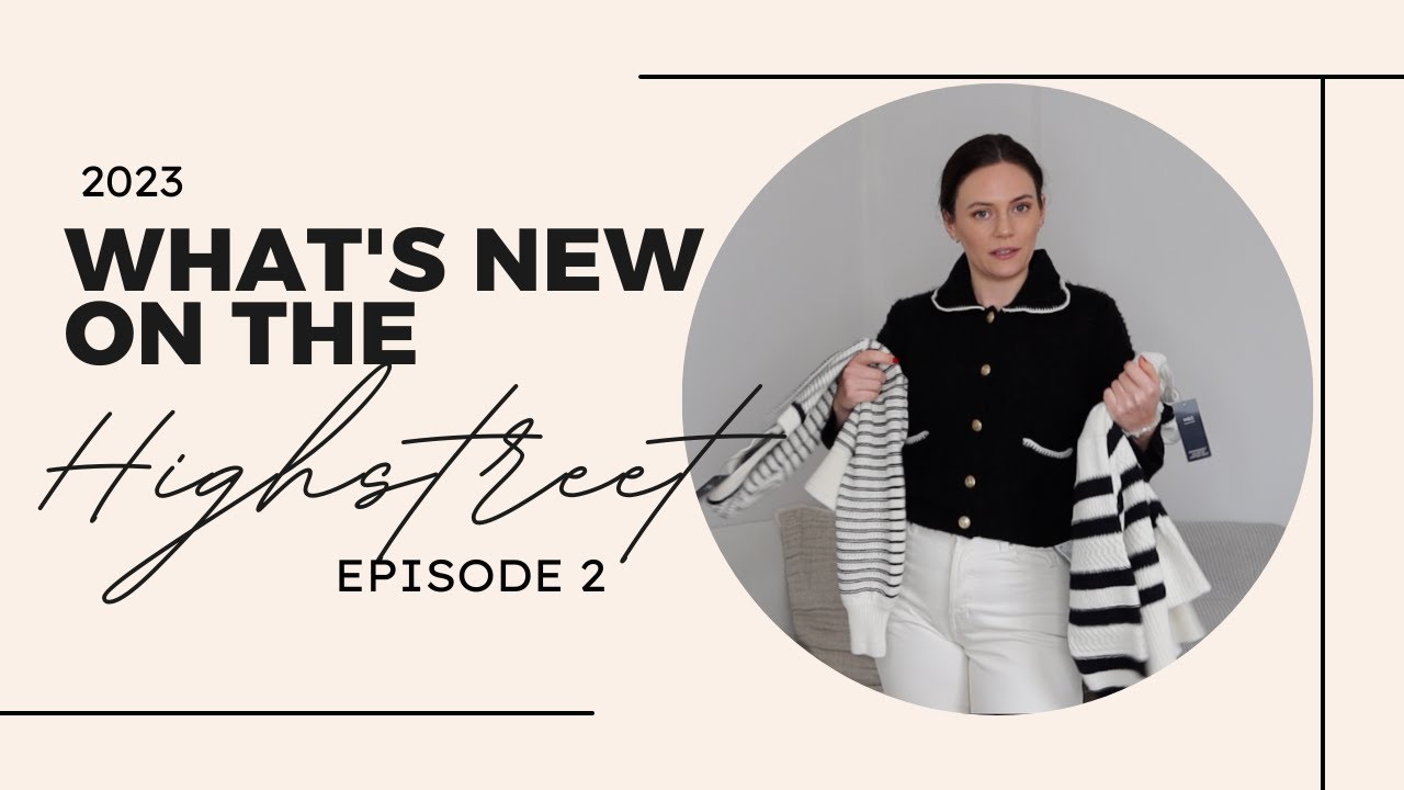 What's New on the Highstreet || 2023 - Ep. 2 || H&M, MANGO, & OTHER STORIES || JESSICA CHELSEA