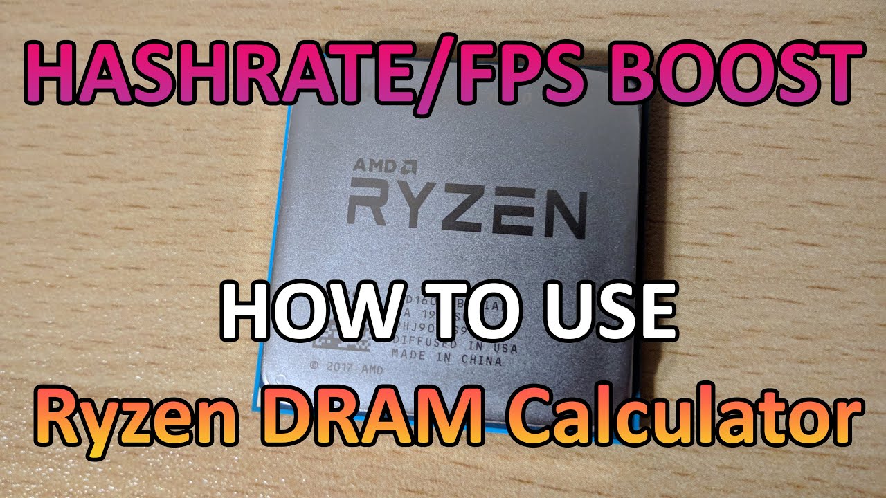 How to Boost Hashrate/FPS with Ryzen DRAM Calculator