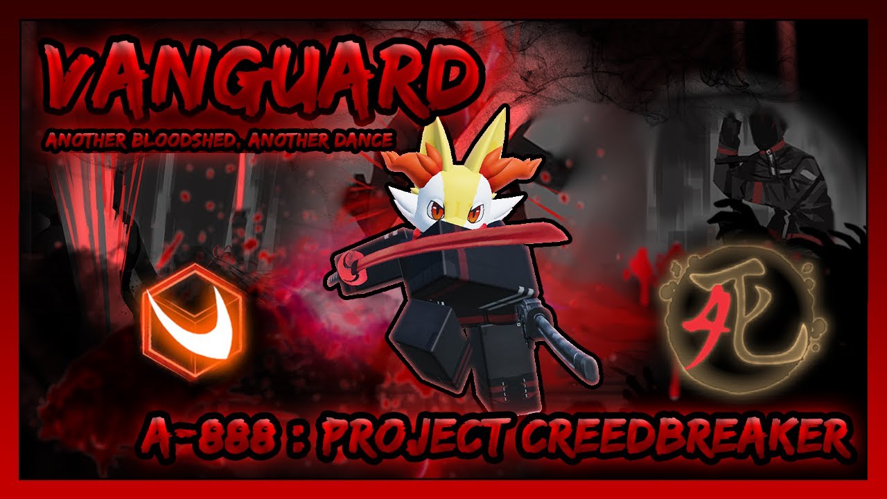 Vanguard Melee, Kizuna Shi Association - (ROBLOX) A-888 : Project Creedbreaker