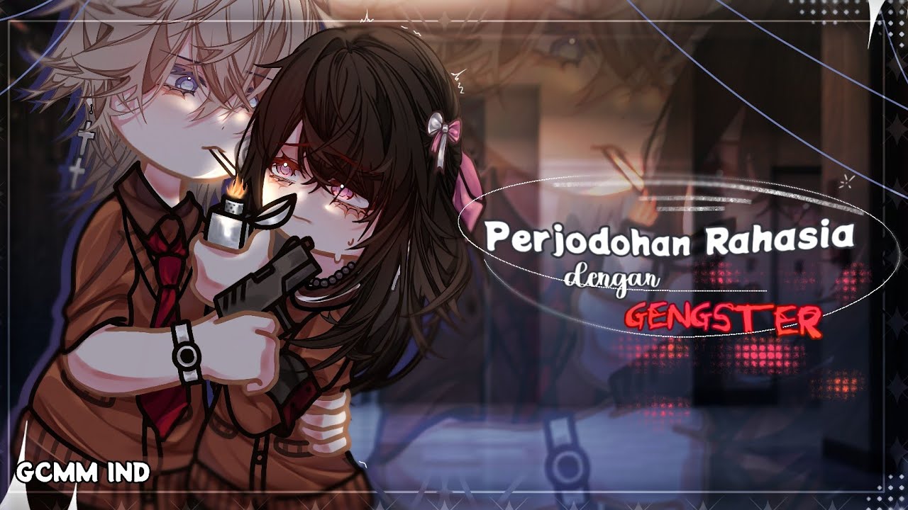 Full Movie⚠️◇ Perjodohan Rahasia Dengan Gangster ◇Gacha Club Indonesia🇮🇩◇ GCMM INDO◇