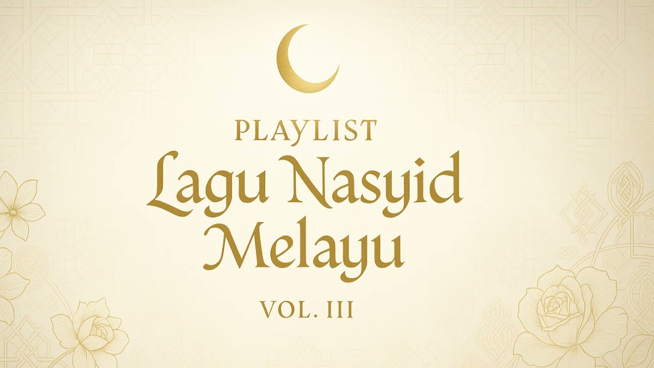 Playlist Lagu Nasyid Melayu - Volume 3