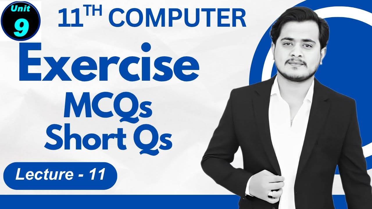 11th Computer - Chapter 9 Exercise MCQs and Short Questions Explained | Lec 11