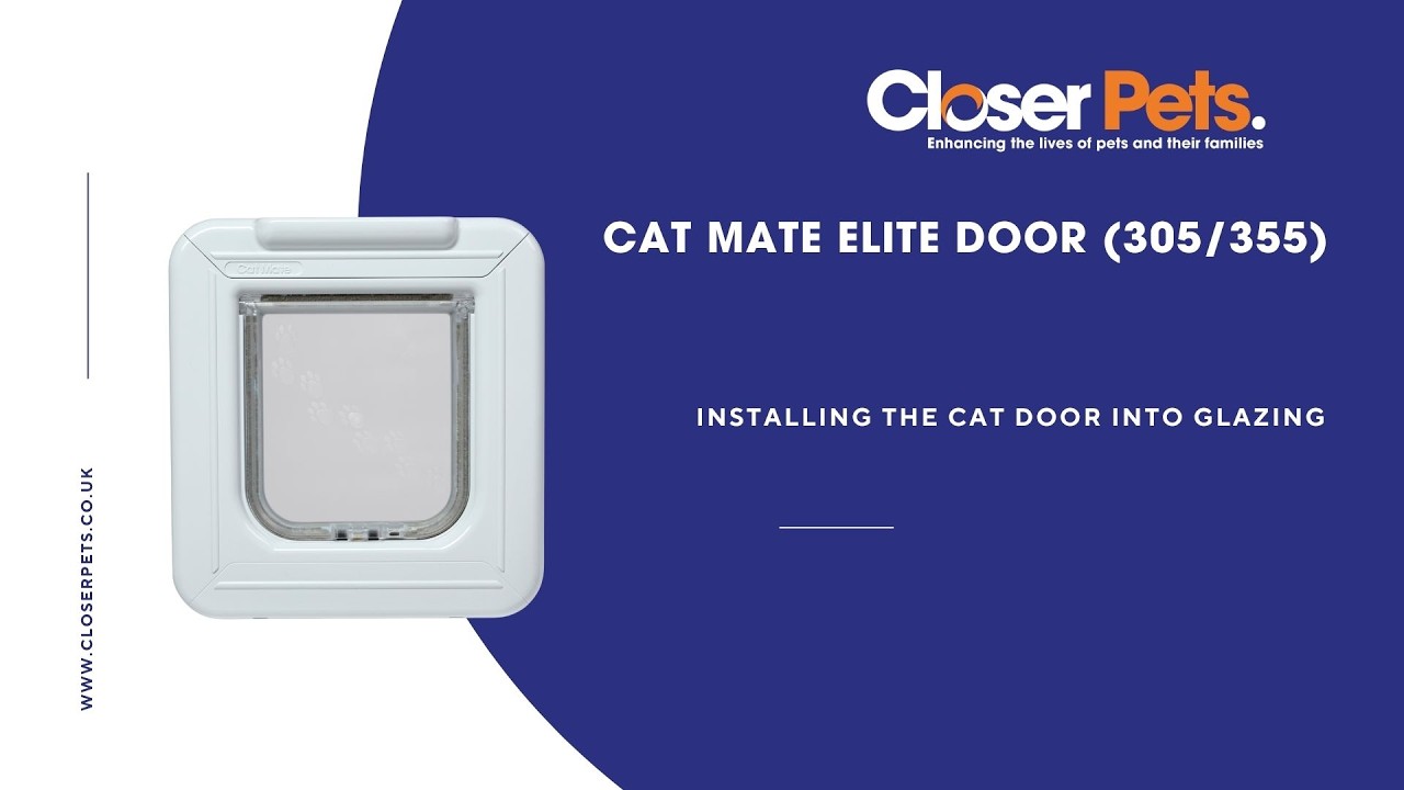 Closer Pets – Installing the Cat Mate Elite Door (Models 305/355) into Glass / Double Glazing