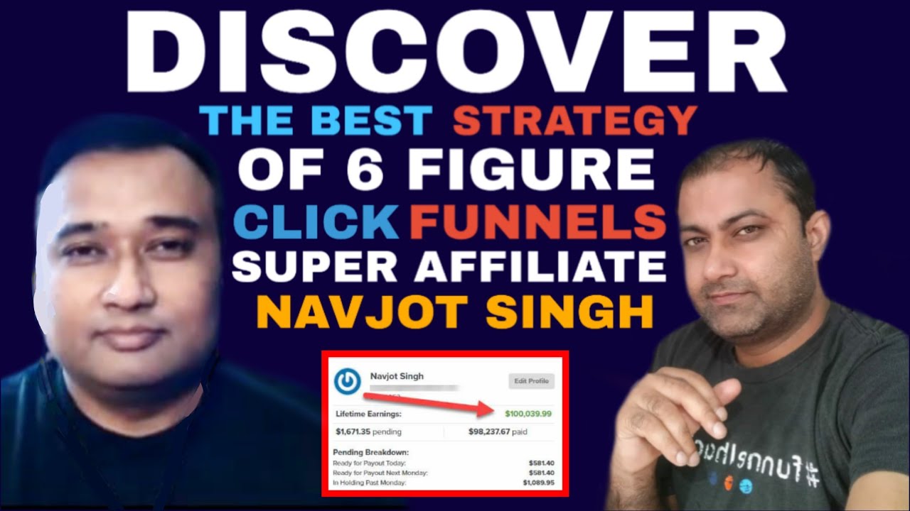 Discover Best Strategy Of Clickfunnels 6 Figure Super Affiliate Navjot Singh!