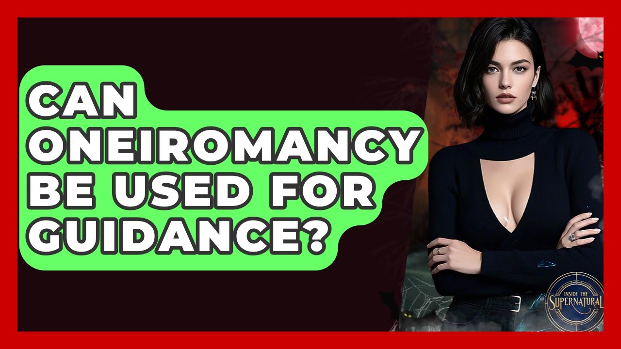 Can Oneiromancy Be Used For Guidance? - Inside the Supernatural