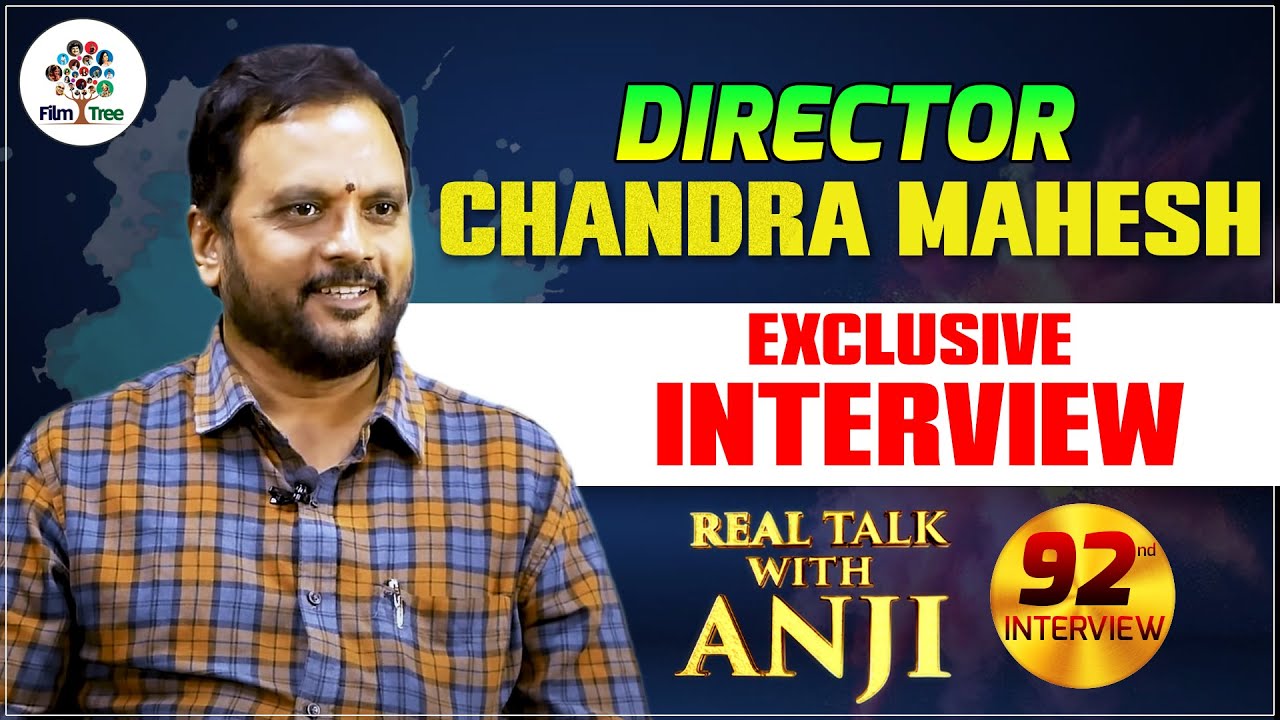 Director Chandra Mahesh Exclusive Interview | Real Talk With Anji #92 | Telugu Interviews | FilmTree