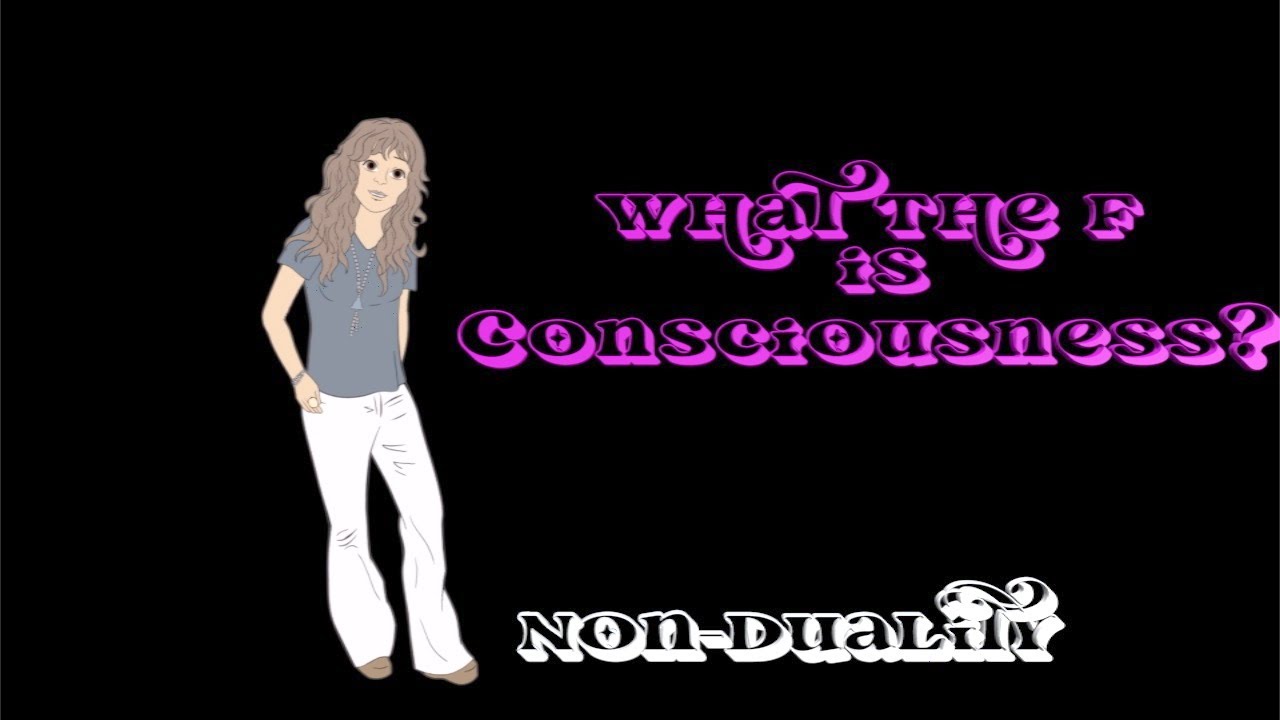 Non-Duality and Consciousness. Is it a noun or an illusory action?