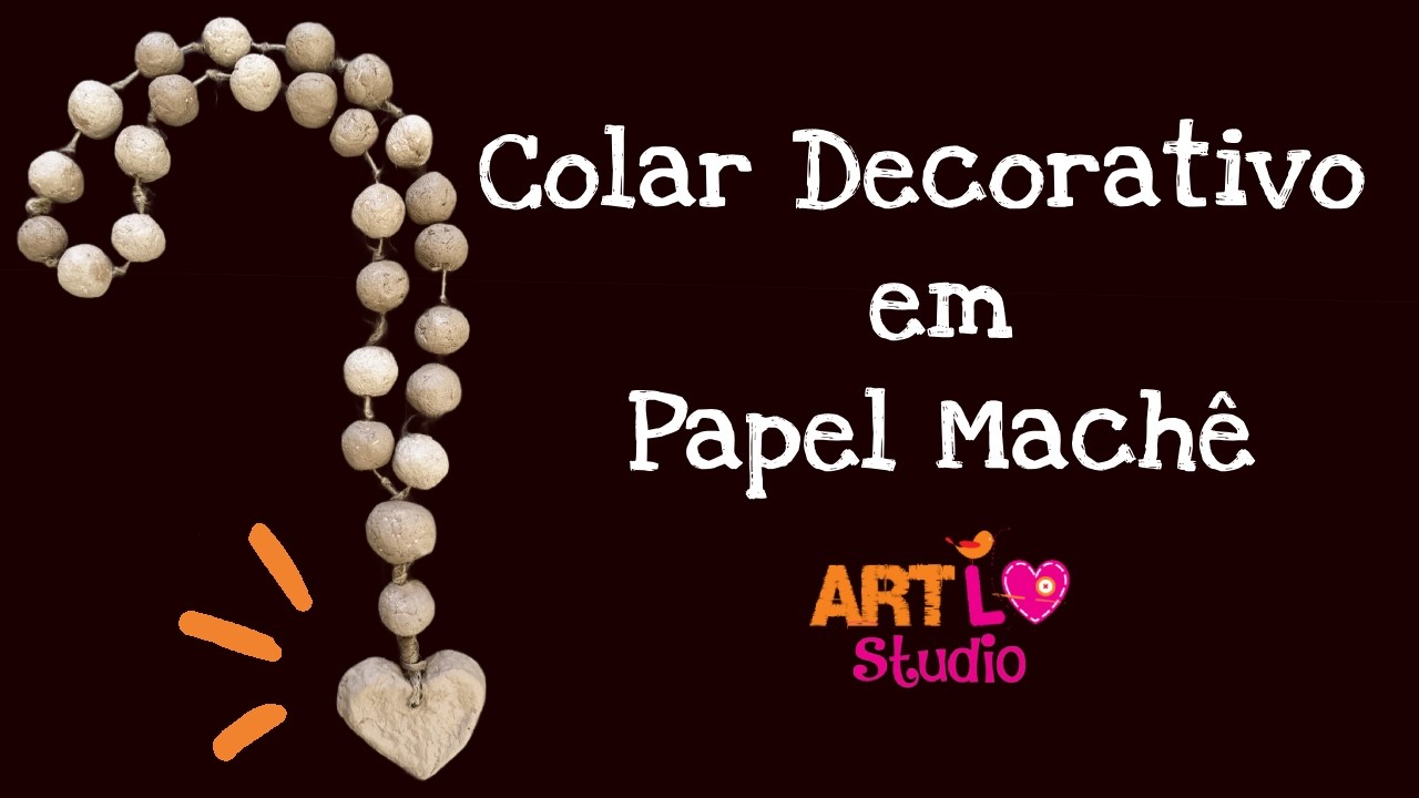 🔴 COMO FAZER UM COLAR DECORATIVO EM PAPEL MACHÊ