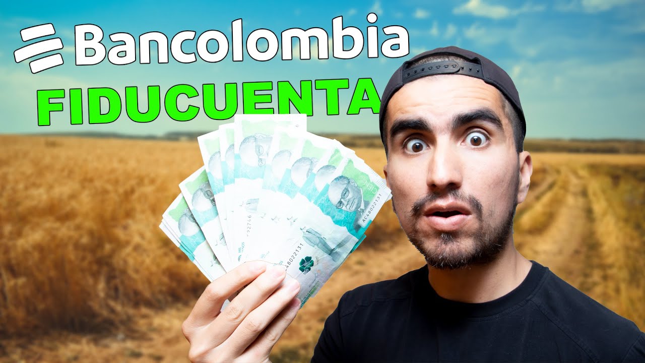 Invertir MI DINERO en la FIDUCUENTA &iquest;Vale la Pena? - Bancolombia