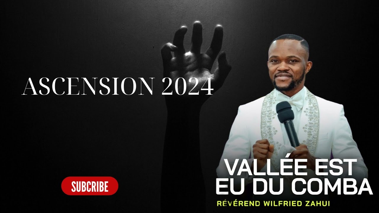 ASCENSION 2024 - RÉVÉREND WILFRIED ZAHUI