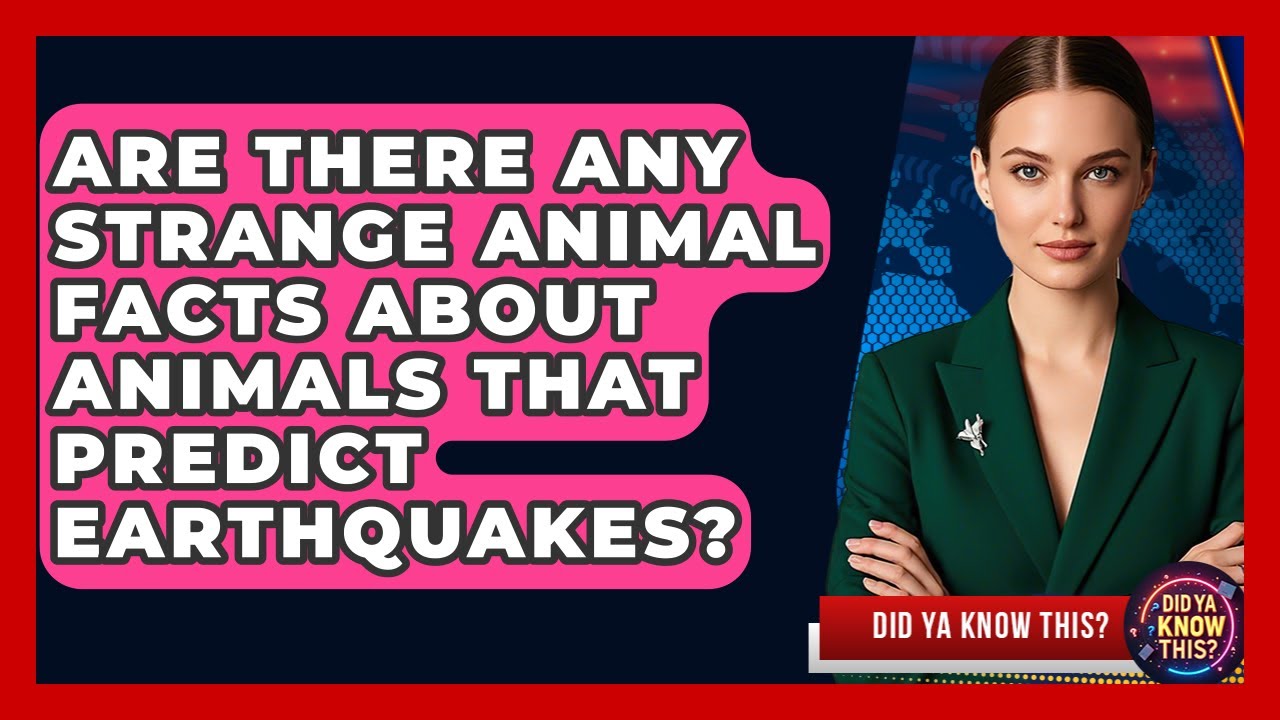 Are There Any Strange Animal Facts About Animals That Predict Earthquakes? - Did Ya Know This