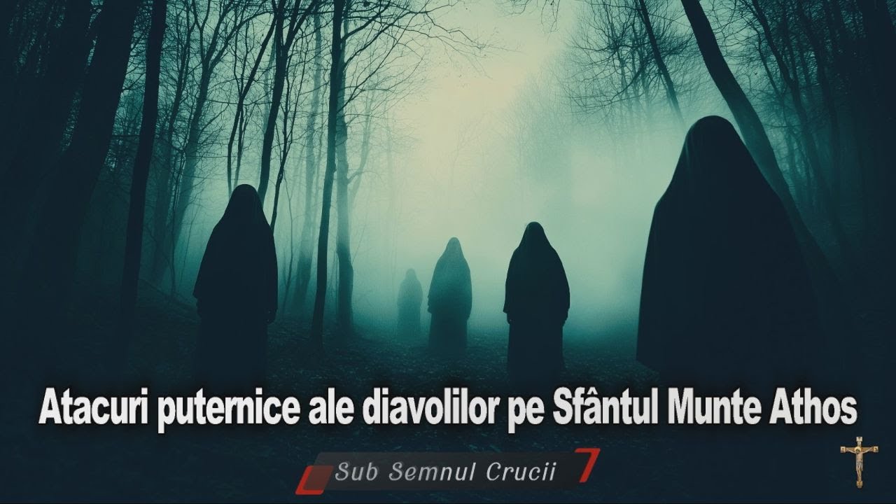 Atacuri puternice ale diavolilor pe Sfantul Munte Athos - Povestiri adevarate