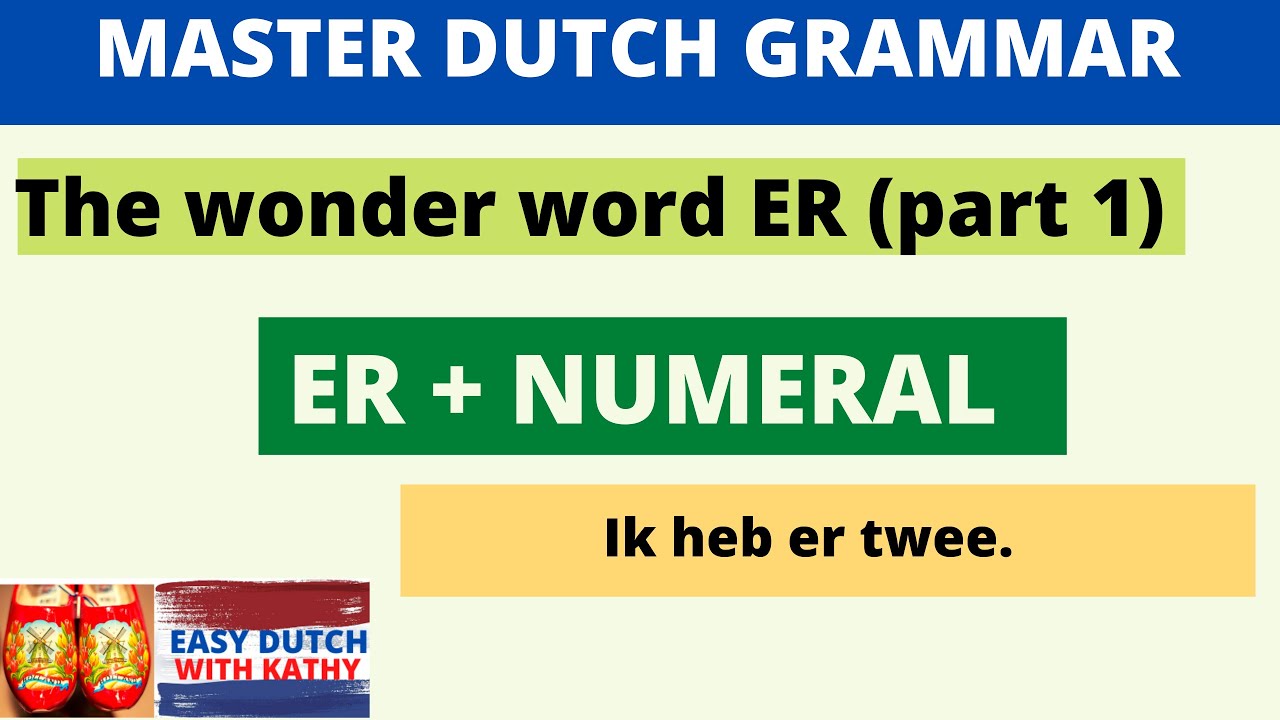 Learn Dutch Grammar _ Er + Numeral