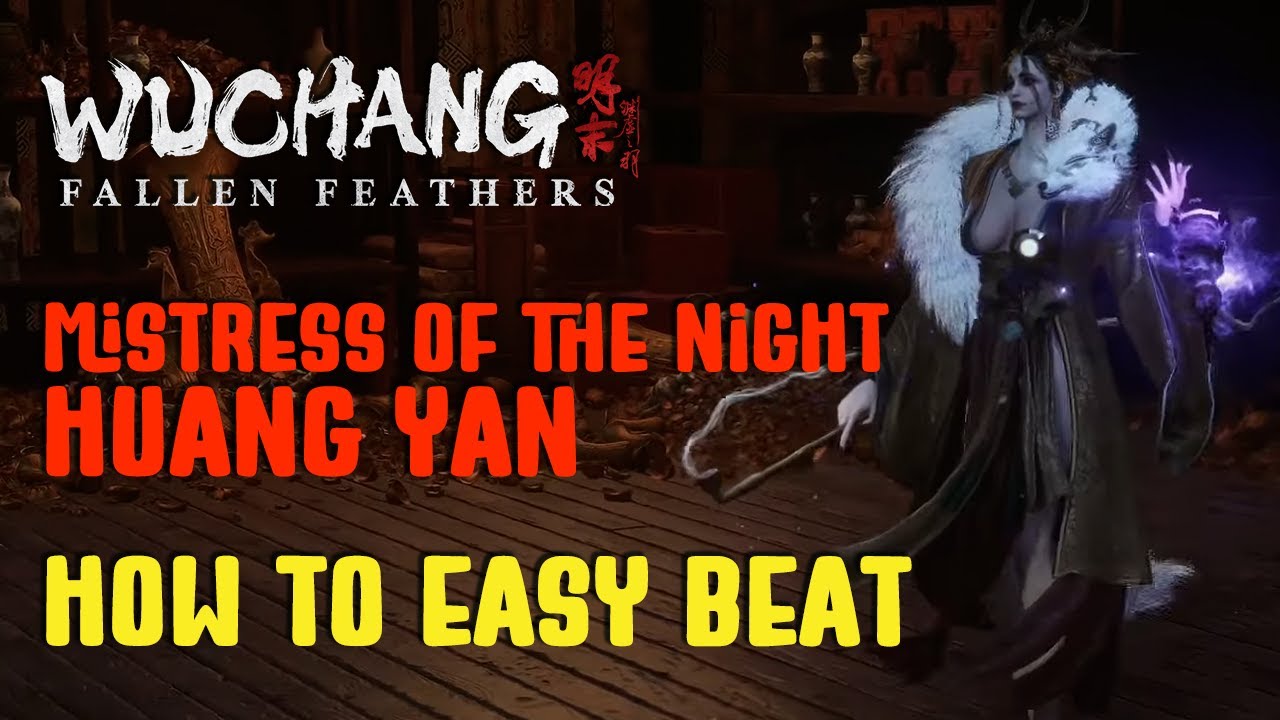 How to Beat Huang Yan Boss Guide – Best Build & Tips | WUCHANG Mistress of the Night