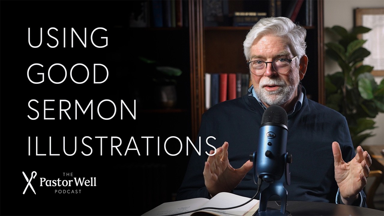 Using Sermon Illustrations Well | Pastor Well - Ep. 136