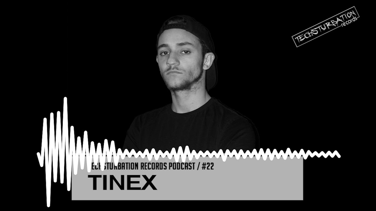 TineX - Techsturbation Records podcast #22