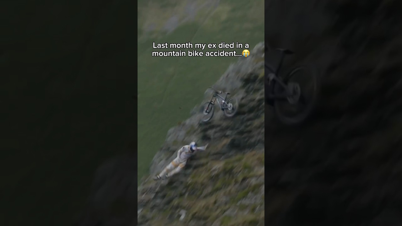 My ex died in a mountain bike accident&hellip; 😭