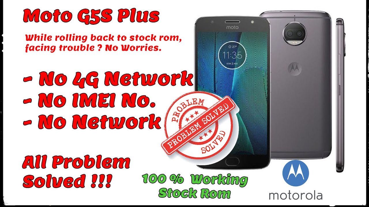 Moto G5S Plus 4G Problem, Null IMEI and No Network problem Solved