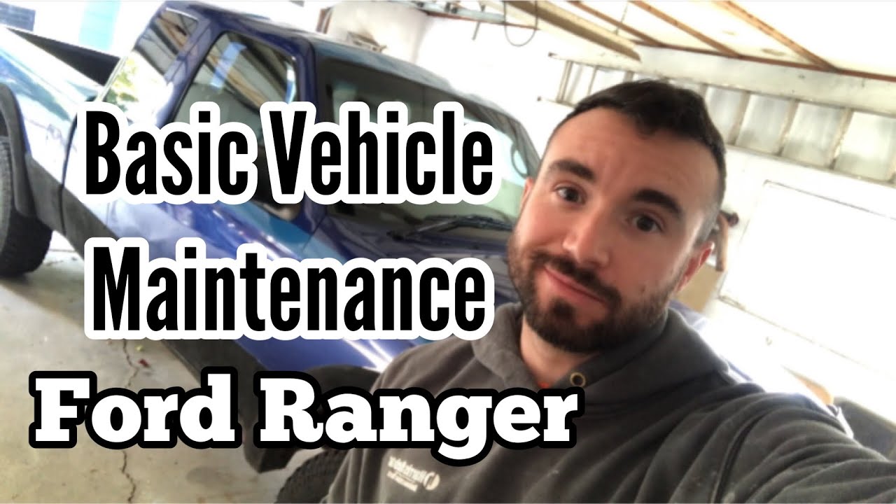 Basic Vehicle Maintenance 2004 Ford Ranger