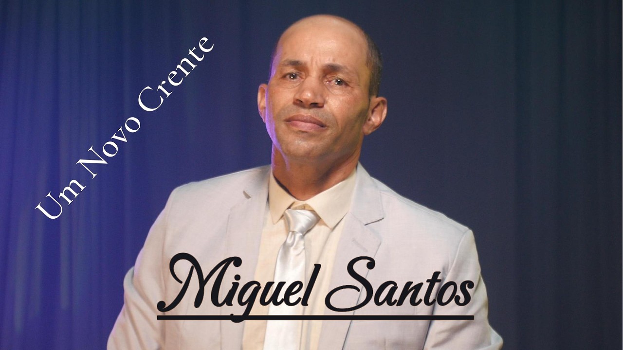 UM NOVO CRENTE I VIDEO CLIP OFICIAL I MIGUEL SANTOS