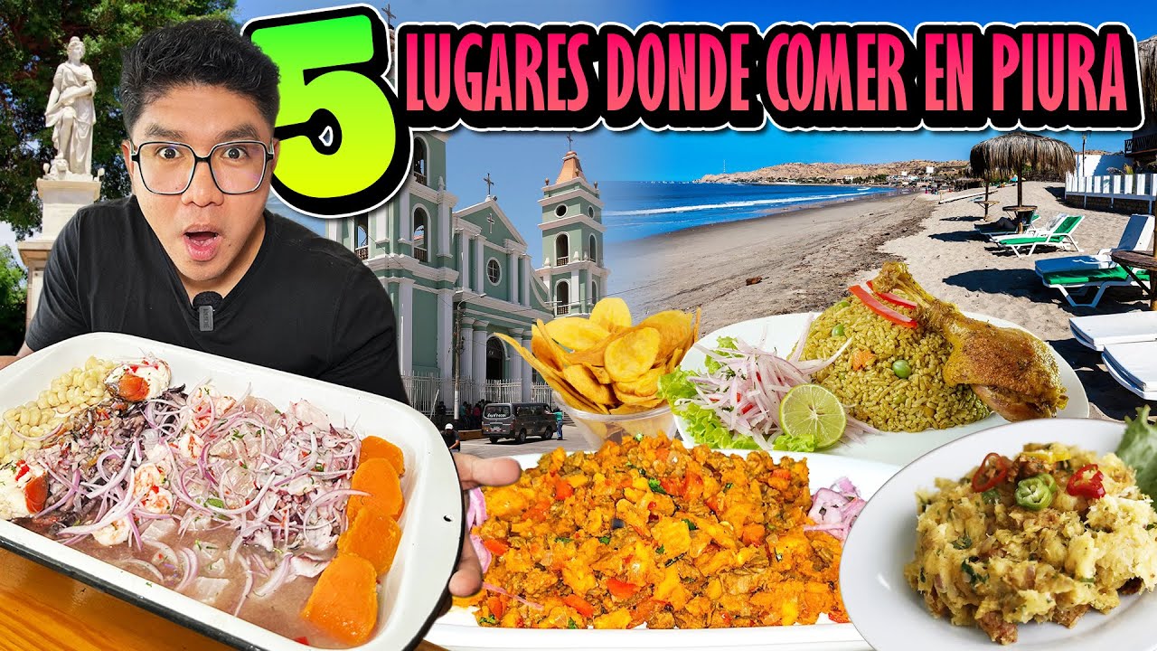 PIURA Y LO MEJOR DE SU GASTRONOMÍA | 5 RESTAURANTES IMPERDIBLES EN LA CIUDAD DEL ETERNO SOL PIURA 🇵🇪