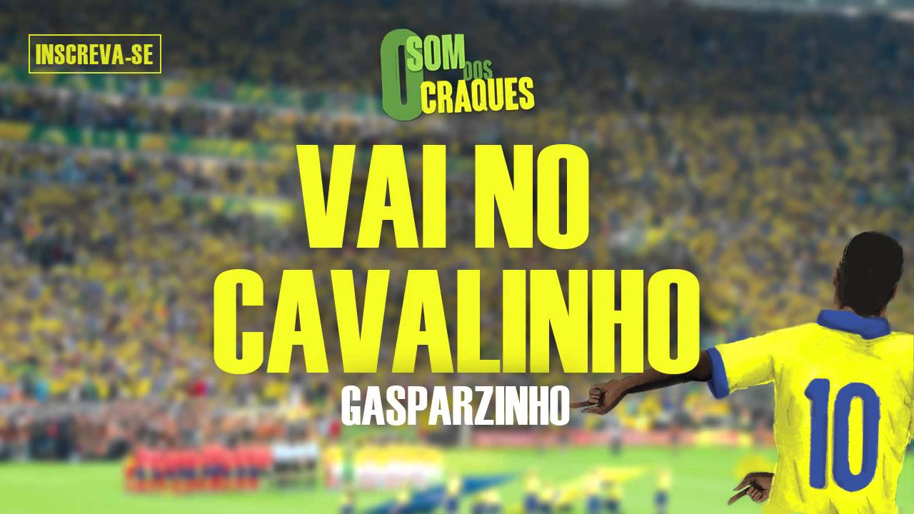 Gasparzinho - Vai no Cavalinho (Som dos Craques - &Aacute;udio Oficial)