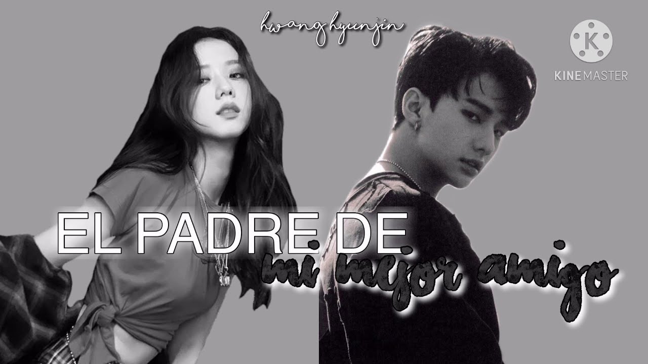 IMAGINA CON HYUNJIN {cap. único}  ✨el padre de mi mejor amigo✨
