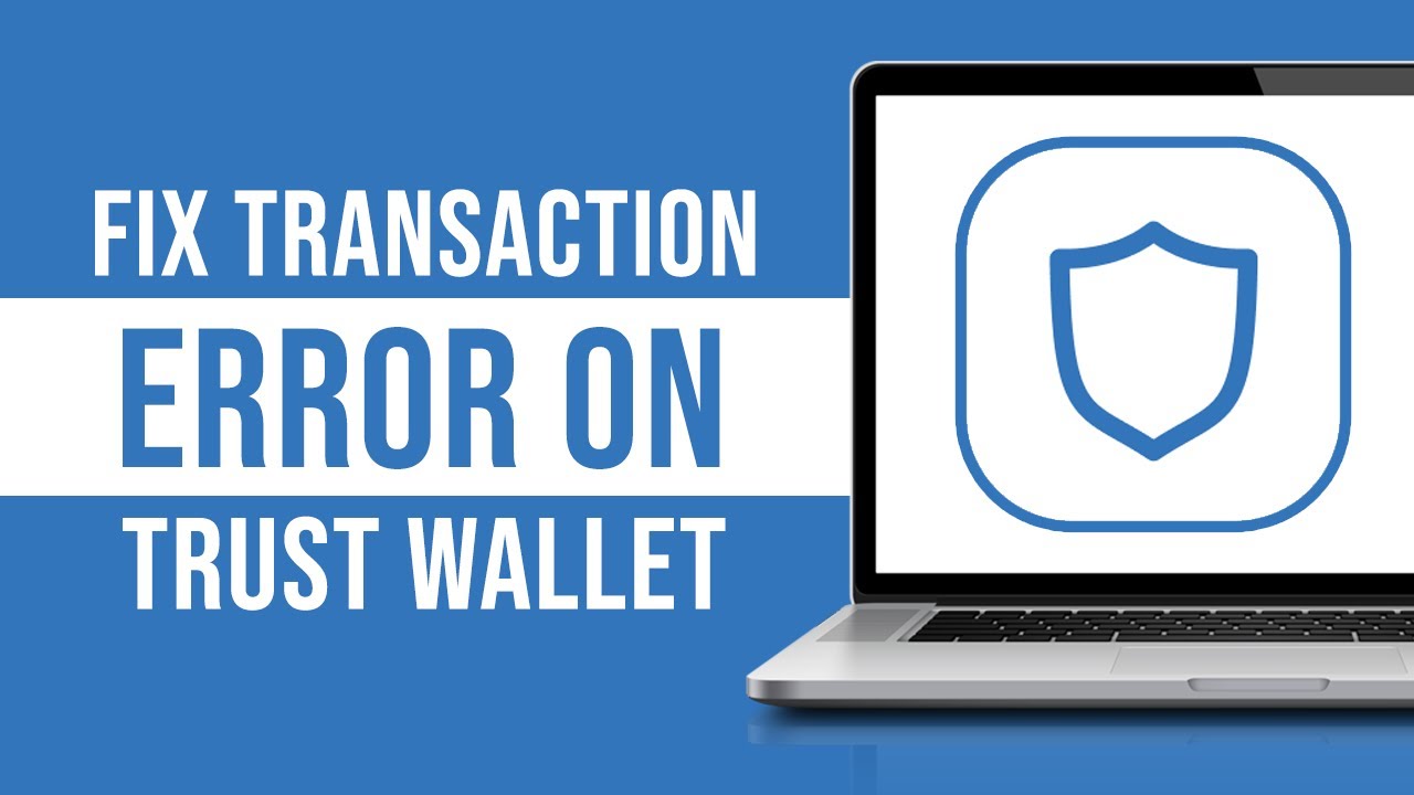 How to Fix Transaction Error on Trust Wallet (Tutorial)