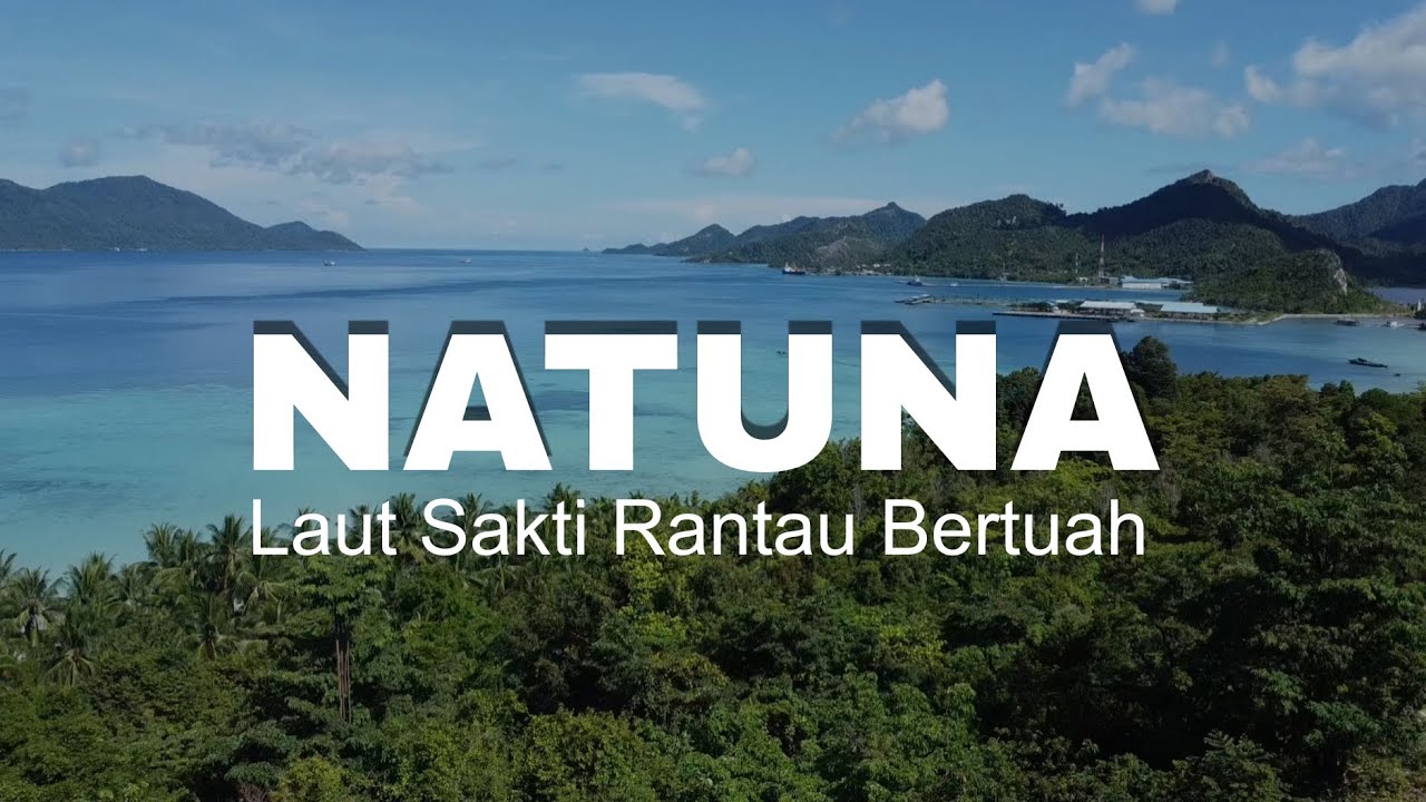 Natuna | Laut Sakti Rantau Bertuah 