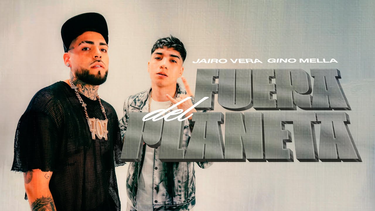 Gino Mella, Jairo Vera - Fuera Del Planeta 🌎