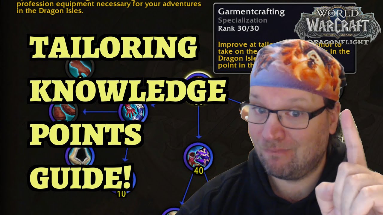 Dragonflight Tailoring Knowledge Points Guide - World of Warcraft 10.0.5