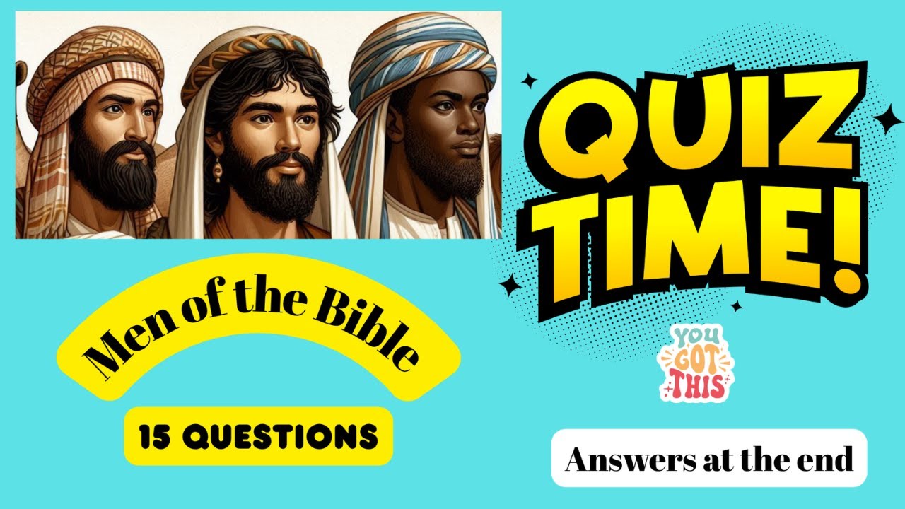 Men of the Bible Quiz | Test Your Knowledge of Legendary Bible Heroes!