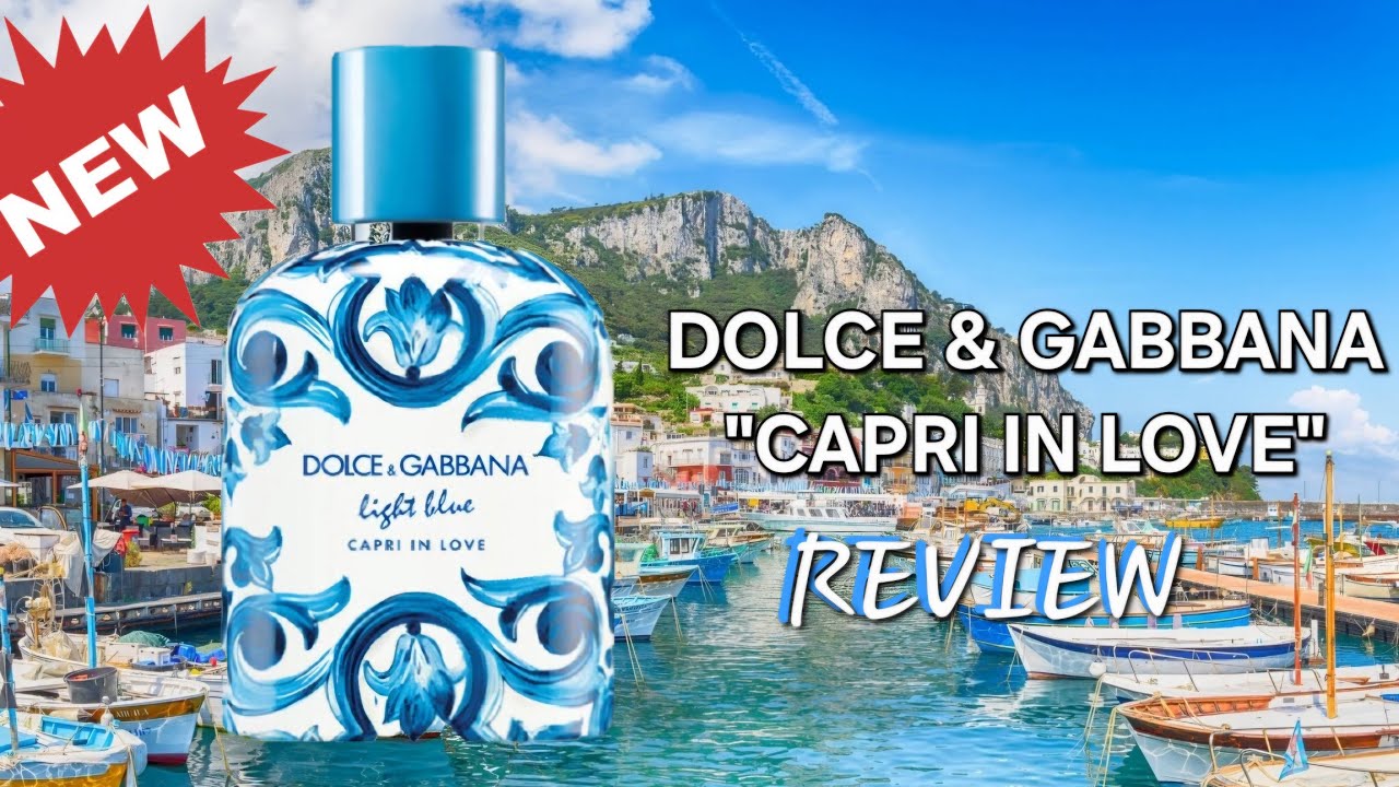 DOLCE & GABBANA LIGHT BLUE CAPRI IN LOVE REVIEW - 2025 LIMITED EDITION