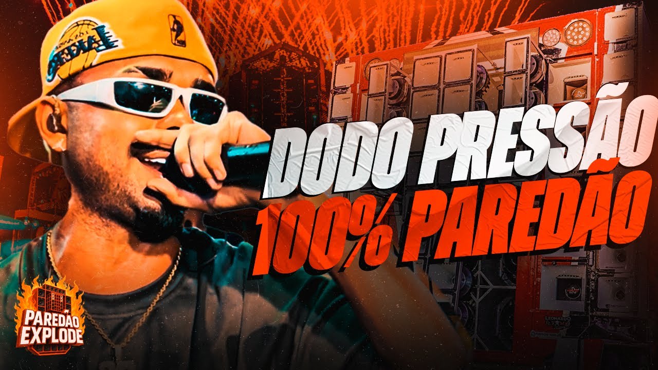 DODO PRESSÃO 2025 - DODO PRESSÃO CD NOVO 2025 - DODO PRESSÃO PRA PAREDÃO 2025