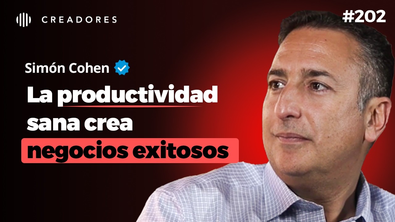 Experto en Negocios: 5 Claves para Mejorar tu Productividad | Simón Cohen (Shark Tank Mx)